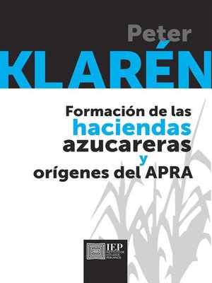 cover image of Formación de las haciendas azucareras y orígenes el Apra